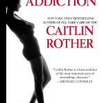 NAKED ADDICTION - Caitlin Rother