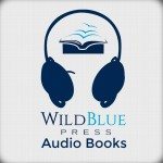 AudioBooks from WildBlue Press