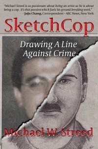 SKETCHCOP: Drawing A Line Against Crime by Michael W. Streed