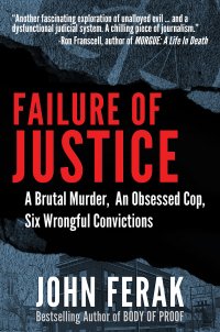 Failure Of Justice - True Crime about the Beatrice 6 by John Ferak