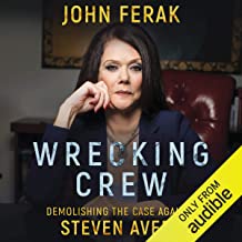 WRECKING CREW: Demolishing The Case Against Steven Avery by John Ferak
