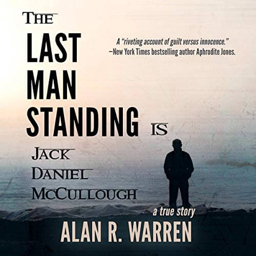 THE LAST MAN STANDING: Is Jack Daniel McCullough by Alan R. Warren