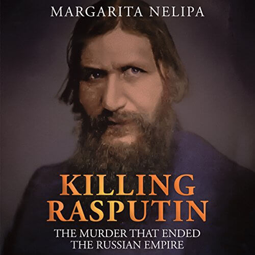 KILLING RASPUTIN: The Murder That Ended The Russian Empire