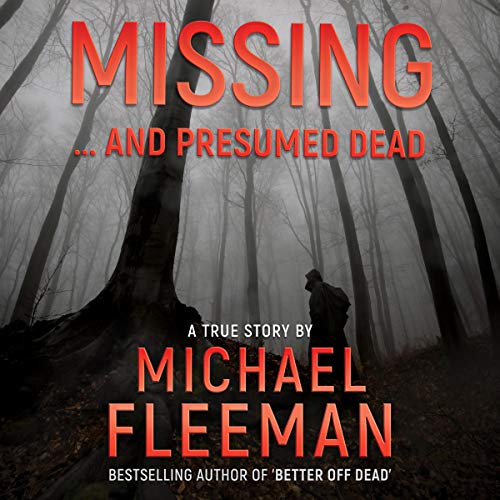 Missing ... And Presumed Dead by Michael Fleeman