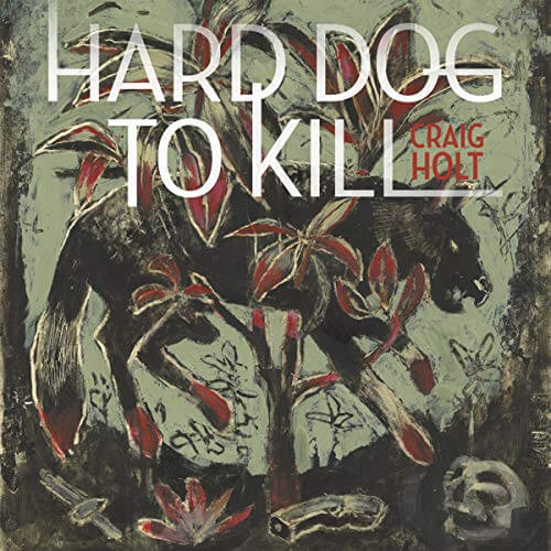 Hard Dog to Kill by Craig Holt