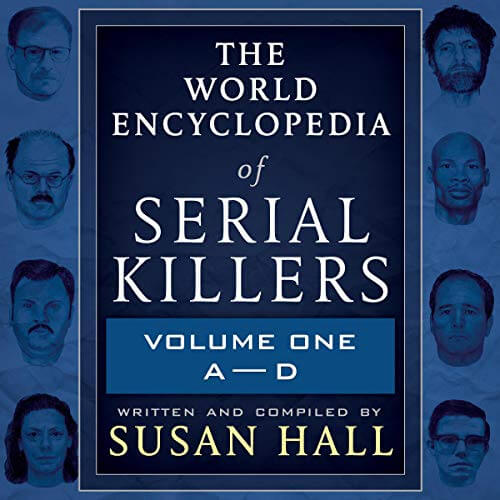 The World Encyclopedia of Serial Killers Volume One Susan Hall Audiobook Cover